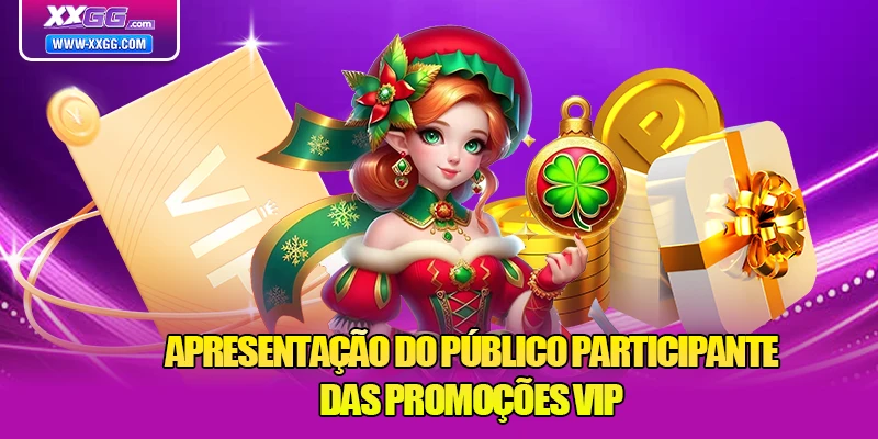 Apresentação do público participante das promoções VIP