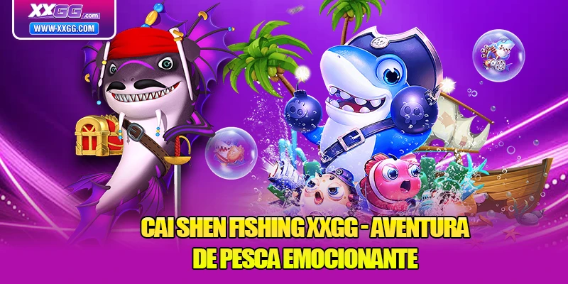 Cai Shen Fishing XXGG - Aventura de Pesca Emocionante