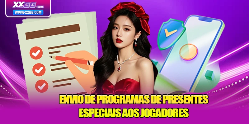 Envio de programas de presentes especiais aos jogadores