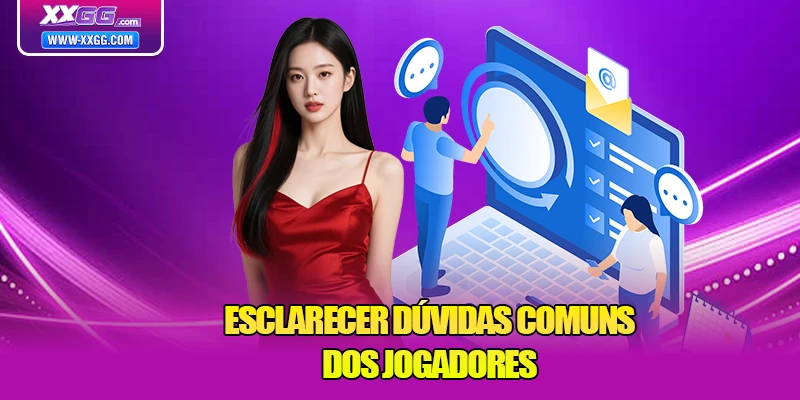 Esclarecer dúvidas comuns dos jogadores