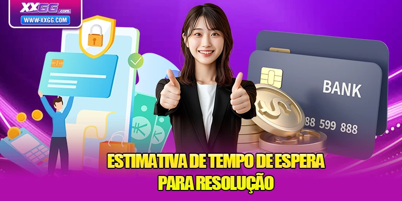Estimativa de tempo de espera para resolução