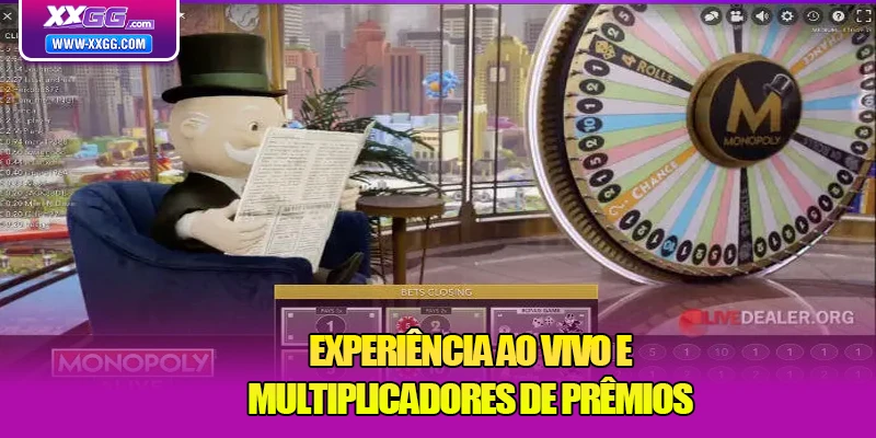 Experiência ao vivo e multiplicadores de prêmios