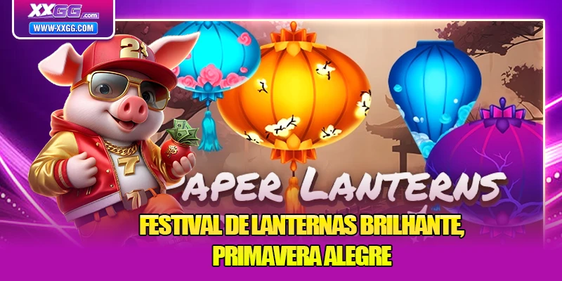 O jogo das Lanternas de Papel no XXGG tem um tema festivo