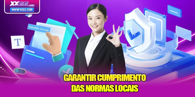XXGG Jogo Responsável 2 Garantir cumprimento das normas locais