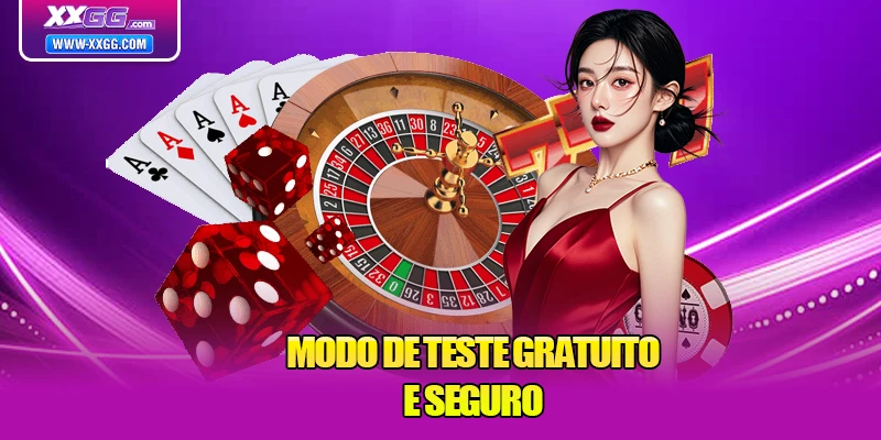 Modo de teste gratuito e seguro