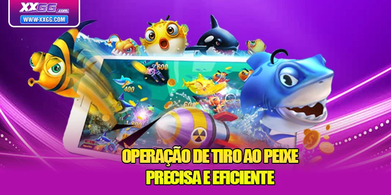 Operação de tiro ao peixe precisa e eficiente