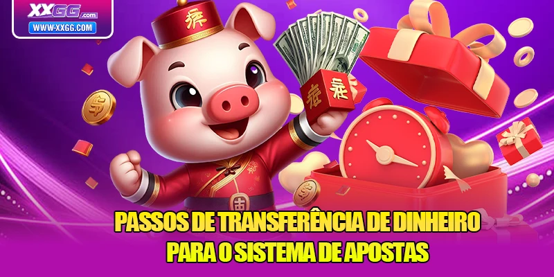Passos de transferência de dinheiro para o sistema de apostas