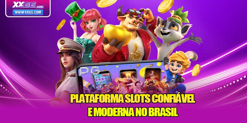 Plataforma Slots confiável e moderna no Brasil