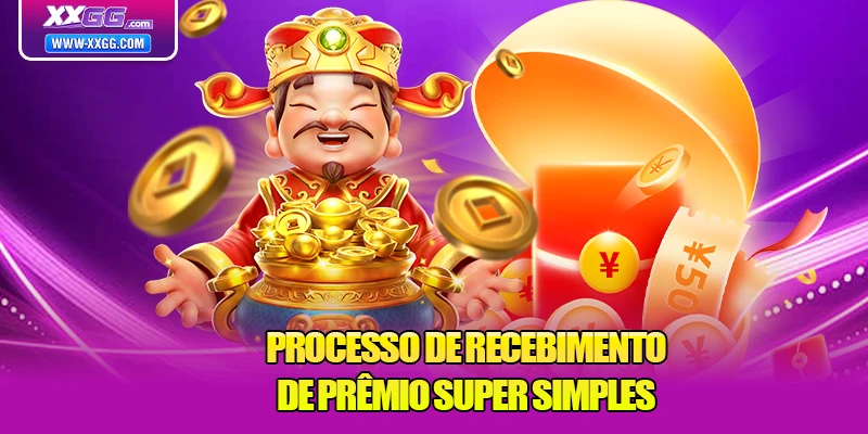 Processo de recebimento de prêmio super simples