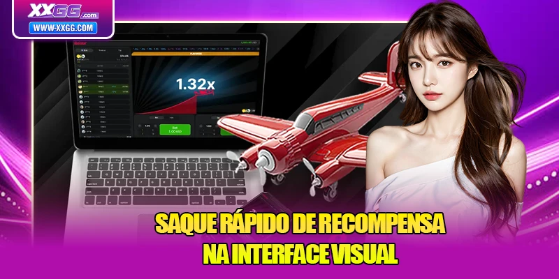 Saque rápido de recompensa na interface visual